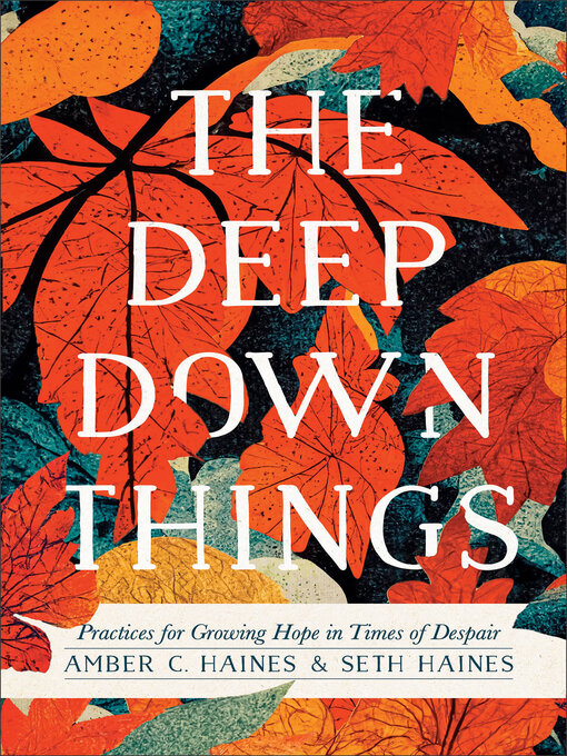 Title details for The Deep Down Things by Amber C. Haines - Available